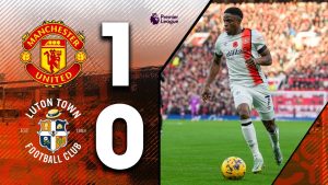 Kết quả trận Man Utd và Luton